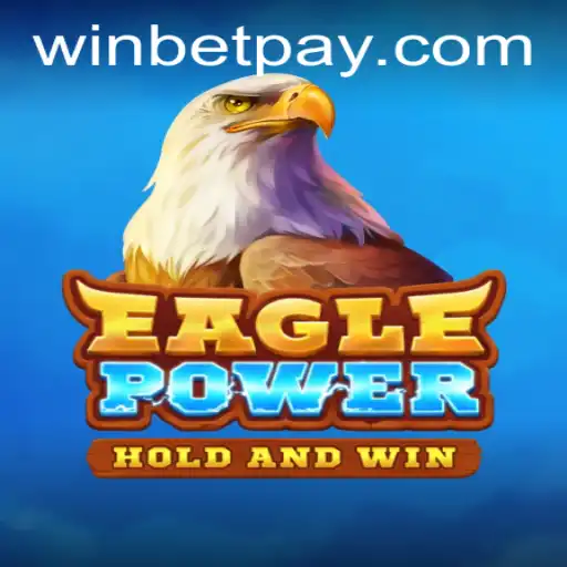 Discover the Adventure of EaglePower: Your Guide to Winning with Winbet